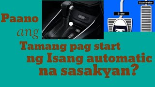 TIPS PAANO ang tamang pag start Ng Isang AT na sasakyan Tutorials for beginners [upl. by Kelby367]