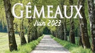 GEMEAUX juin 2023  Laissez votre intuition vous guider [upl. by Soll]