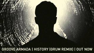 Groove Armada  History Grum Remix [upl. by Puett]