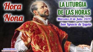 HORA NONA 3 PM  MIERCOLES 31 DE JULIO 2024 SAN IGNACIO DE LOYOLA  XVII SEMANA DEL T ORDINARIO [upl. by Wulf]