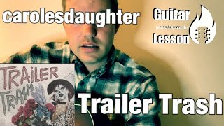 carolesdaughter  Trailer Trash  Guitar Tutorial [upl. by Ettenot]