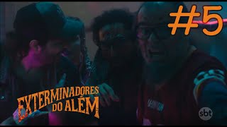 Exterminadores do Além A Série  Episódio 5 [upl. by Seaman]