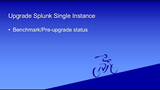 HandsOn Tutorial For Splunk Upgrade Part7 Upgrading Splunk on Single Instance [upl. by Aleacin448]