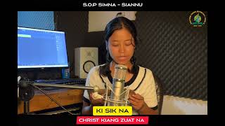 Christ Kiang Zuat Na  Ki Sik Na SOP Simna  Siannu [upl. by Nywra]