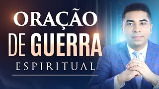 ORAÇÃO DE GUERRA ESPIRITUAL PARA REPREENDER TODO FORÇA MAL 🙏  Batalha  Combate Espiritual [upl. by Suiradal]