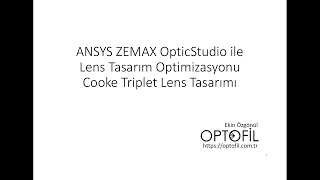 ANSYS ZEMAX OpticStudioya Hızlı Giriş  Cooke Triplet Örneği ile Optimizasyon [upl. by Racklin947]