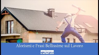 Aforismi e Frasi Bellissime sul Lavoro [upl. by Midis]