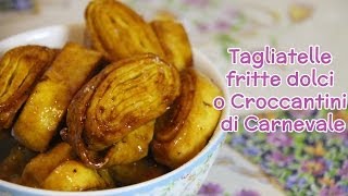 TAGLIATELLE DOLCI FRITTE di Carnevale ricetta originale [upl. by Darius801]