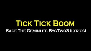 Tick Tick Boom  Sage The Gemini ft BygTwo3 Lyrics [upl. by Aneer418]