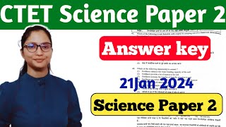 CTET Science Paper 2 Answer key  CTET 21 Jan 2024 Science Answer key  CTET Science Paper 2  CTET [upl. by Aneela168]