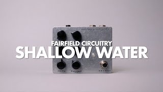 Fairfield Circuitry Shallow Water  Demo [upl. by Ecyor501]