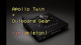 How to use the Apollo Twin with Outboard Gear in Ableton [upl. by Yob]