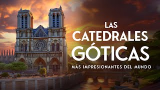 🕍 Las CATEDRALES GÓTICAS más IMPRESIONANTES del MUNDO [upl. by Anassor]