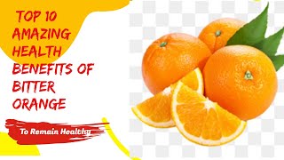 Top 10 Amazing Health Benefits of Bitter Orange [upl. by Haag]