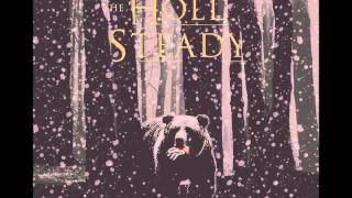 The Hold Steady  The Bear and the Maiden Fair [upl. by Cyrill631]