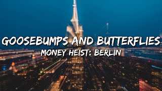 Money Heist Berlin  Goosebumps and Butterflies Danny Farrant amp Paul Rawson Lyrics [upl. by Mera]