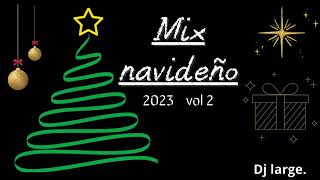 Mix navideño 2023vol 2 💃🕺 al estilo del deeejay largee [upl. by Nakashima]