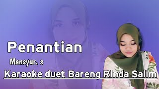 Penantian  Mansyur S  Karaoke duet bareng Rinda Salim [upl. by Carrel]