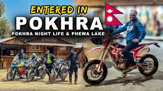 ENTERED IN POKHARA NEPAL🇳🇵🏍️POKHARA NIGHT LIFE  MUSTANG PERMITS  Ep3 [upl. by Miehar]