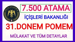 7 BİN 500 YENİ ATAMA✅ İÇİŞLERİ BAKANLIĞI 31DÖNEM POMEM BAŞVURU NEREDEN YAPILIR MÜLAKAT NE ZAMAN ✅ [upl. by Aikrahs]