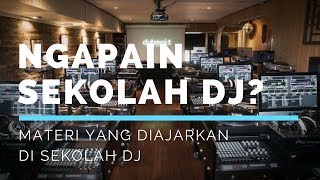 Kenapa Sekolah DJ Mahal  Materi Apa Saja yang diajarkan [upl. by Erdried]