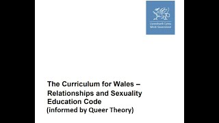 Welsh Government RSE Curriculum and Queer Theory  1 [upl. by Trinidad]