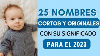 👶🏻25 Nombres De Niño Cortos Originales y su Significado para este 2023✅ [upl. by Ahsenod441]