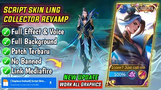 Update Script Skin Ling Collector Revamp No Password  Patch Terbaru  Full Effect amp Voice [upl. by Avelin]