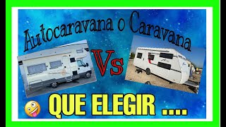 🚍 CARAVANA O AUTOCARAVANA Que elegir🤔 l Cap021 [upl. by Atokad]