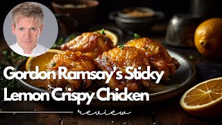 Master the Art of Cooking with Gordon Ramsays Sticky Lemon Crispy Chicken [upl. by Sybil498]