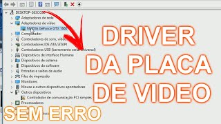 TUTORIAL INSTALAR DRIVER DA PLACA DE VIDEO SEM ERRO [upl. by Alburg]