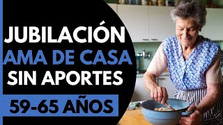 JUBILACIÓN AMA DE CASA SIN APORTES  DE 59 A 65 AÑOS [upl. by Fakieh]