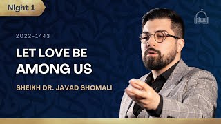 16 Let Love Be Found Among Us  Sheikh Dr Javad Shomali  Shahr Ramadhan 20221443 [upl. by Onaicilef]