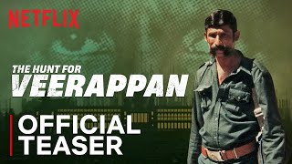 The Hunt For Veerappan  Official Teaser  Netflix India [upl. by Legnaros176]