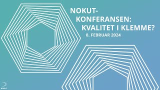 NOKUTkonferansen 2024 Kvalitet i klemme [upl. by Navets]