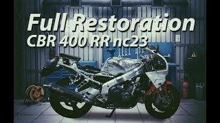 Honda CBR 400 RR Nc 23 Full Restoration [upl. by Anawot522]