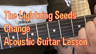 The Lightning SeedsChangeAcoustic Guitar Lesson [upl. by Dogs205]