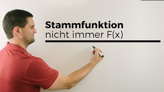 Stammfunktion muss nicht immer Fx betitelt werden  Mathe by Daniel Jung [upl. by Bollinger]