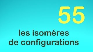 55les isoméres de configurations [upl. by Saeger]