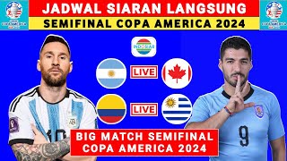 JADWAL SIARAN LANGSUNG SEMIFINAL COPA AMERICA 2024  ARGENTINA VS KANADA  URUGUAY VS KOLOMBIA [upl. by Saffian660]