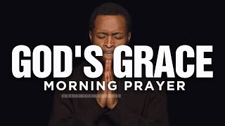 Gods Grace Is On Your Life  A Blessed Morning Prayer To Start Your Day [upl. by Ynabe531]