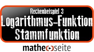 Logarithmusfunktion Stammfunktion bestimmen Beispiel 3  A4404 [upl. by Kruse]