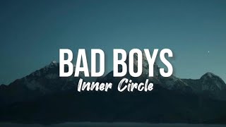 Inner Circle  Bad Boys Lyrics edited by VAK [upl. by Douty]