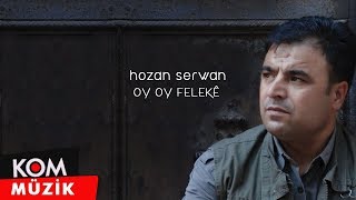 Hozan Serwan  Oy Oy Felekê Official Audio © Kom Müzik [upl. by Engud]