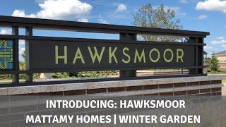 Introducing Hawksmoor by Mattamy Homes [upl. by Sixela291]