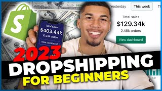 How To Start Shopify Dropshipping in 2023 FOR BEGINNERS [upl. by Ruthann]