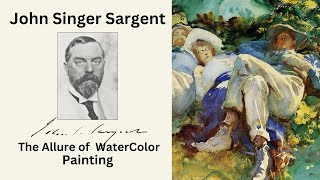 John Singer Sargent Master of Watercolor Painting [upl. by Anhavas]