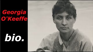 Georgia OKeeffe Short Biography [upl. by Charles]