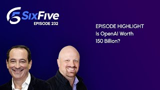 Is OpenAI Worth 150 Billion  Episode 232  Six Five Podcast [upl. by Sibella482]