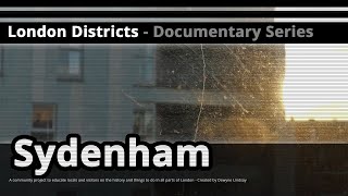 London Districts Sydenham Documentary [upl. by Tibold561]